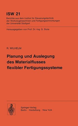 planung und auslegung des materialflusses flexibler fertigungssysteme 1st edition r wilhelm 3540085904,