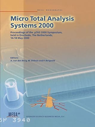 micro total analysis systems 2000 proceedings of the a tas 2000 symposium held in enschede the netherlands