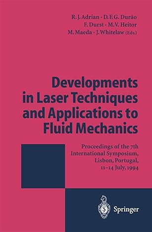 developments in laser techniques and applications to fluid mechanics proceedings of the 7th international