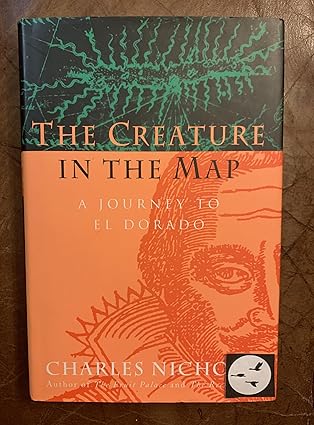 the creature in the map a journey to el dorado 1st edition charles nicholl 0688146007, 978-0688146009