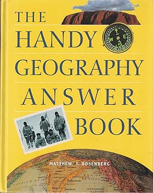 the handy geography answer book 1st edition matthew t rosenberg 0760757666, 978-0760757666