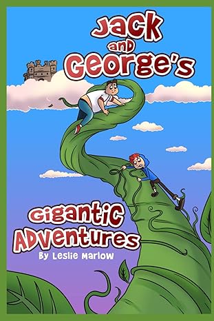 jack and georges gigantic adventures 1st edition leslie marlow 1545286191, 978-1545286197