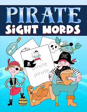 pirate sight words a cute activity workbook for kids ages 3 10 to practice writing and reading 1st edition
