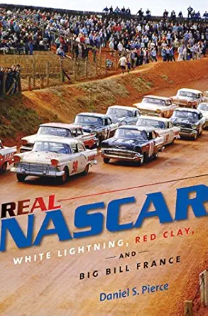 real nascar white lightning red clay and big bill france 1st edition daniel s pierce 0807833843,
