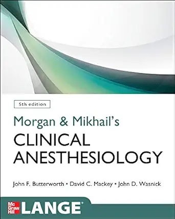 morgan and mikhails clinical anesthesiology 1st edition m d butterworth, john f , iv ,m d mackey, david c ,m