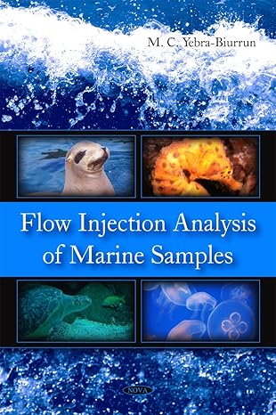 flow injection analysis of marine samples 1st edition m c yebra biurrun 1607415062, 978-1607415060