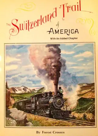 the switzerland trail of america 1st edition forest crossen 0913730246, 978-0913730249