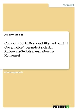 corporate social responsibility und global governance vera ndert sich das rollenversta ndnis transnationaler