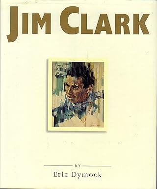 jim clark tribute to a champion 1st edition eric dymock 095187506x, 978-0951875063