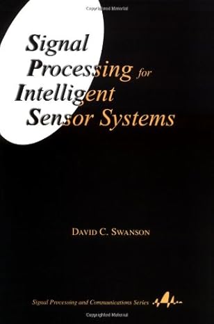 signal processing for intelligent sensor systems 1st edition david c swanson 0824799429, 978-0824799427