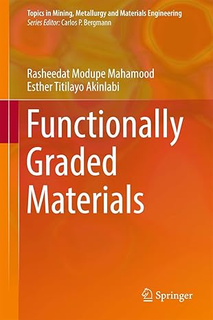 functionally graded materials 1st edition rasheedat modupe mahamood ,esther titilayo akinlabi 3319537555,