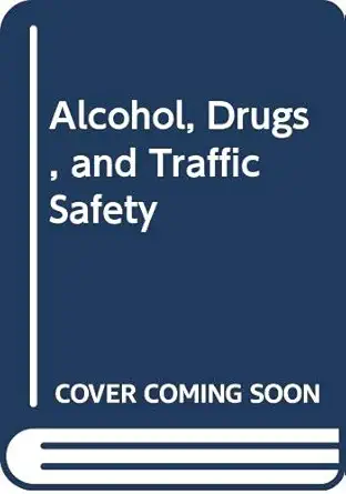 alcohol drugs and traffic safety 1st edition sweden international conference on alcohol, drugs, and traffic