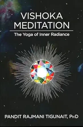 vishoka meditation the yoga of inner radiance 1st edition rajmani tigunait himalayan international i ,ishan