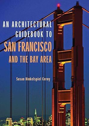 architectural guidebook to san francisco and the bay area 1st edition susan cerny 1586854321, 978-1586854324