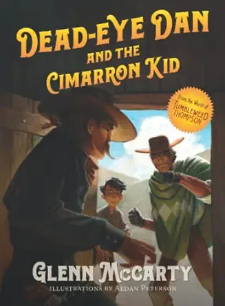 dead eye dan and the cimarron kid 1st edition glenn mccarty ,aedan peterson 1732623546, 978-1732623545