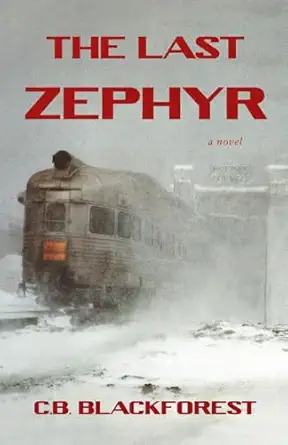 the last zephyr 1st edition mr cb blackforest 0972595511, 978-0972595513