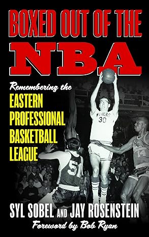boxed out of the nba remembering the eastern professional basketball league 1st edition syl sobel ,jay