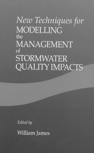 new techniques for modelling the management of stormwater quality impacts 1st edition william james ,harish c