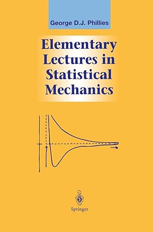 elementary lectures in statistical mechanics 1st edition george d j phillies 0387989188, 978-0387989181