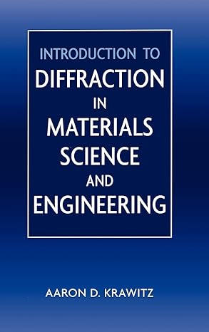 introduction to diffraction in materials science and engineering 1st edition aaron d krawitz 0471247243,