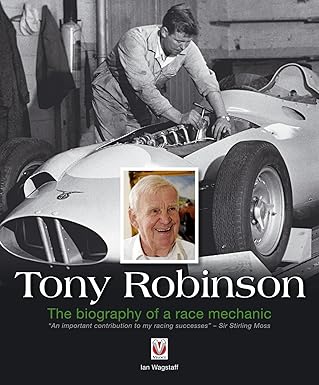 tony robinson a the biography of a race mechanic 1st edition ian wagstaff 1845842308, 978-1845842307