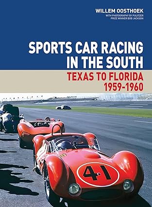sports car racing in the south texas to florida 1959 1960 1st edition willem oosthoek 1854432575,