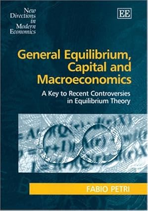 general equilibrium capital and macroeconomics a key to recent controversies in equilibrium theory 1st