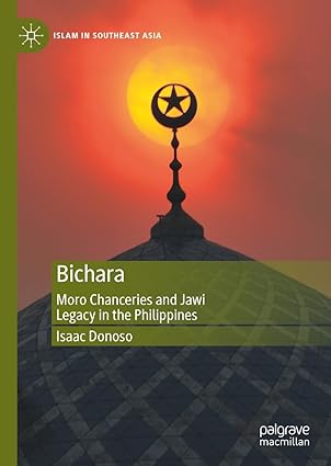 bichara moro chanceries and jawi legacy in the philippines 1st edition isaac donoso 9811908206, 978-9811908200