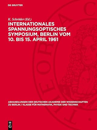 internationales spannungsoptisches symposium berlin vom 10 bis 15 april 1961 1st edition k schra der ,g
