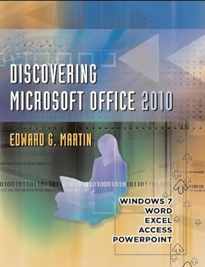 discovering microsoft office 2010 word excel access powerpoint 1st edition edward g martin 0470769289,
