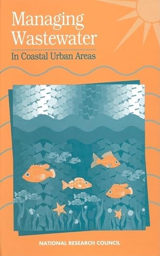 managing wastewater in coastal urban areas 1st edition national research council ,division on earth and life