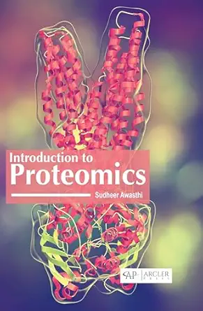 introduction to proteomics 1st edition sudheer awasthi 177469509x, 978-1774695098