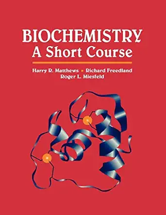 biochemistry a short course 1st edition harry r r matthews ,richard a freedland ,roger l miesfeld 0471022055,