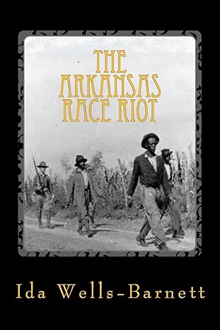the arkansas race riot 1st edition ida b wells barnett 1492770086, 978-1492770084