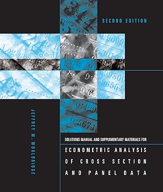 students solutions manual and supplementary materials for econometric analysis of cross section and panel