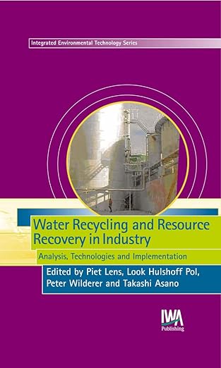 water recycling and resource recovery in industry analysis technologies and implementation 1st edition p lens