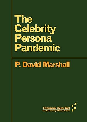 the celebrity persona pandemic 1st edition p david marshall 1517901057, 978-1517901059