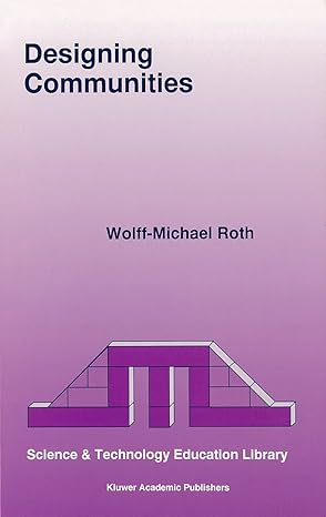designing communities 1st edition wolff michael roth 079234703x, 978-0792347033