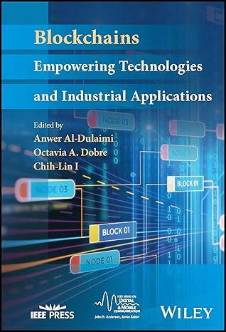 blockchains empowering technologies and industrial applications 1st edition anwer al dulaimi ,octavia a dobre