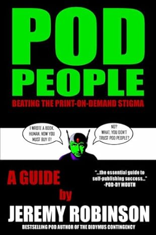 pod people beating the print on demand stigma 1st edition jeremy robinson 0978655109, 978-0978655105