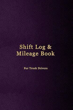 shift log and mileage book for truck drivers record your hours and distance destination log including notes
