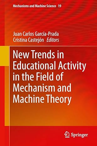 new trends in educational activity in the field of mechanism and machine theory 1st edition juan carlos garca