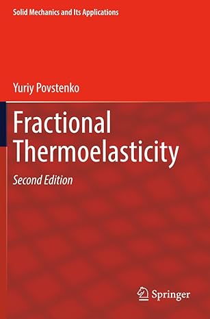 fractional thermoelasticity 1st edition yuriy povstenko 3031645898, 978-3031645891