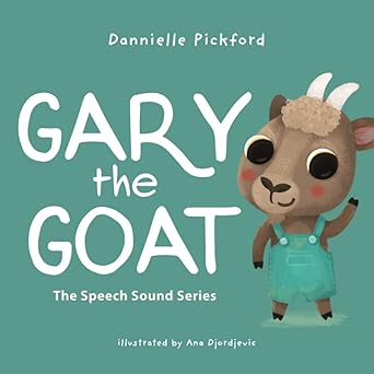gary the goat the speech sounds series 1st edition dannielle pickford ,ana djordjevic 0645168130,