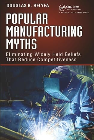 popular manufacturing myths 1st edition douglas b relyea 1466566604, 978-1466566606