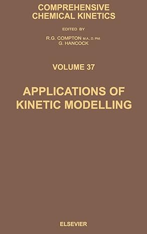 applications of kinetic modelling 1st edition g hancock ,r g compton 0444501649, 978-0444501646