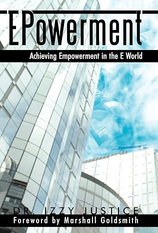 epowerment achieving empowerment in the e world 1st edition dr izzy justice dr ,dr izzy justice 145022511x,