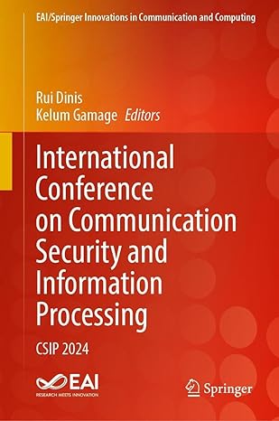 international conference on communication security and information processing csip 2024 1st edition rui dinis