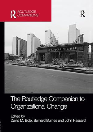 the routledge companion to organizational change 1st edition bernard burnesjohn hassarddavid boje 1138386057,