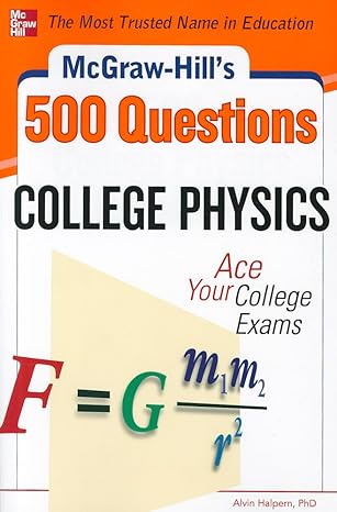 mcgraw hills 500 college physics questions ace your college exams 1st edition alvin halpern 0071789820,